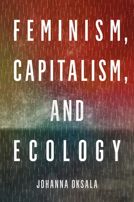 Feminism, capitalism și ecologie - Feminism, Capitalism, and Ecology