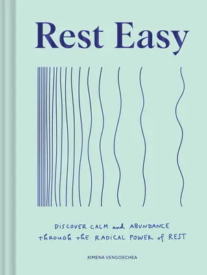 Rest Easy: Descoperă calmul și abundența prin puterea radicală a odihnei - Rest Easy: Discover Calm and Abundance Through the Radical Power of Rest