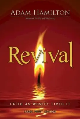 Revival: Credința așa cum a trăit-o Wesley - Revival: Faith as Wesley Lived It