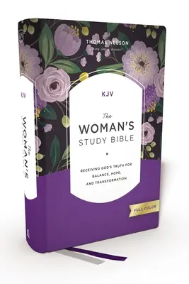 Kjv, Biblia de studiu a femeii, cu copertă cartonată, litere roșii, ediție color, imprimare confortabilă: Primirea adevărului lui Dumnezeu pentru echilibru, speranță și transformare - Kjv, the Woman's Study Bible, Hardcover, Red Letter, Full-Color Edition, Comfort Print: Receiving God's Truth for Balance, Hope, and Transformation