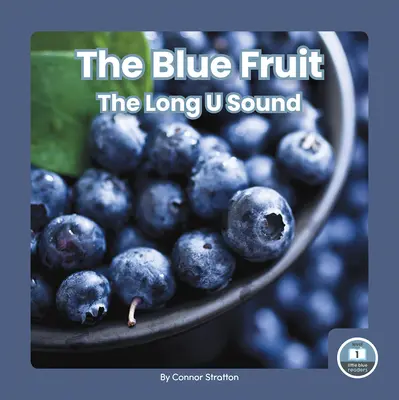 Fructul albastru: Sunetul lung U - The Blue Fruit: The Long U Sound