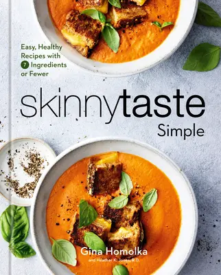 Skinnytaste Simplu: Rețete ușoare și sănătoase cu 7 ingrediente sau mai puțin: O carte de bucate - Skinnytaste Simple: Easy, Healthy Recipes with 7 Ingredients or Fewer: A Cookbook