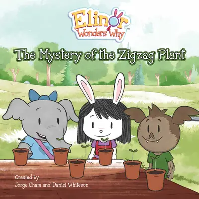 Elinor se întreabă de ce: Misterul plantei Zigzag - Elinor Wonders Why: The Mystery of the Zigzag Plant