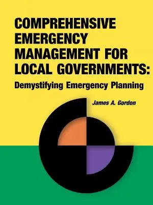 Managementul cuprinzător al situațiilor de urgență pentru administrațiile locale: Demistificarea planificării situațiilor de urgență - Comprehensive Emergency Management for Local Governments: Demystifying Emergency Planning