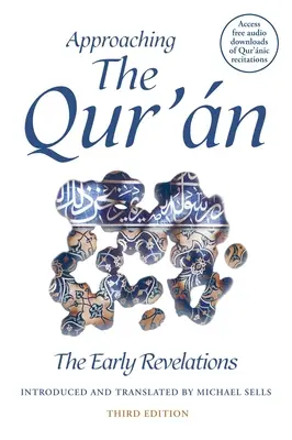 Abordarea Coranului: Revelațiile timpurii (Ediția a treia) - Approaching the Qur'an: The Early Revelations (Third Edition)
