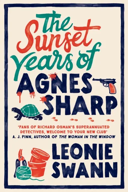Sunset Years of Agnes Sharp - Senzația de crimă confortabilă de neratat pentru fanii lui Richard Osman - Sunset Years of Agnes Sharp - The unmissable cosy crime sensation for fans of Richard Osman