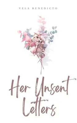 Scrisorile ei nespuse - Her Unsent Letters