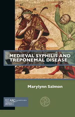 Sifilisul medieval și boala treponemică - Medieval Syphilis and Treponemal Disease