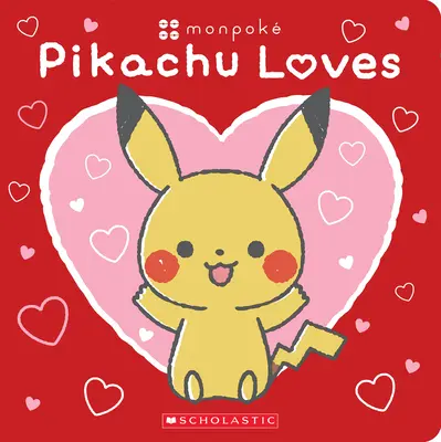 Pikachu iubește (Pokmon: Monpok Board Book) - Pikachu Loves (Pokmon: Monpok Board Book)