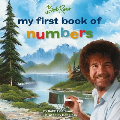 Bob Ross: Prima mea carte a numerelor - Bob Ross: My First Book of Numbers