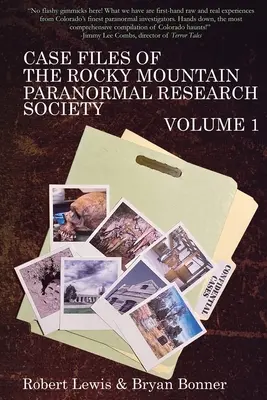 Dosarele de caz ale Societății de Cercetare Paranormală din Munții Stâncoși, volumul 1 - Case Files of the Rocky Mountain Paranormal Research Society Volume 1