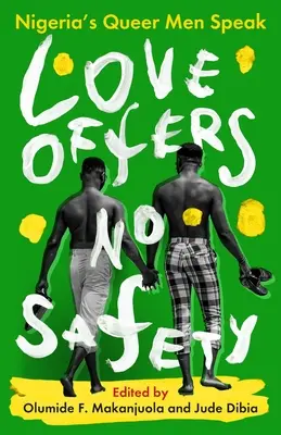 Dragostea nu oferă siguranță: Nigeria's Queer Men Speak - Love Offers No Safety: Nigeria's Queer Men Speak