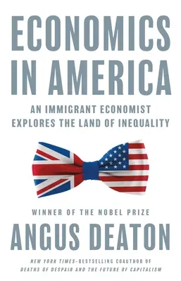 Economia în America: Un economist imigrant explorează tărâmul inegalității (An Immigrant Economist Explores the Land of Inequality) - Economics in America: An Immigrant Economist Explores the Land of Inequality