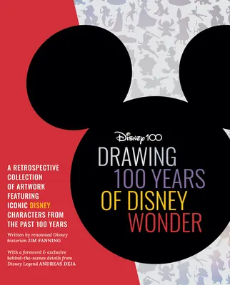 Desenând 100 de ani de minune Disney: A Retrospective Collection of Artwork and Step-By-Step Drawing Projects Featuring a Curated Collection of Iconic D - Drawing 100 Years of Disney Wonder: A Retrospective Collection of Artwork and Step-By-Step Drawing Projects Featuring a Curated Collection of Iconic D