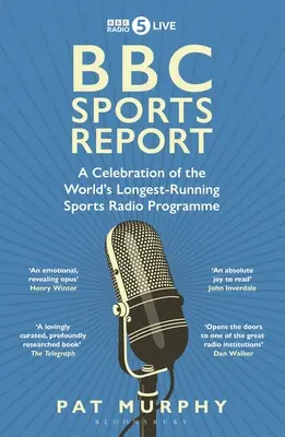 BBC Sports Report: A Celebration of the World's Longest-Running Sports Radio Programme - Pe lista scurtă pentru Sunday Times Sports Book Awards 2023 - BBC Sports Report: A Celebration of the World's Longest-Running Sports Radio Programme - Shortlisted for the Sunday Times Sports Book Awards 2023