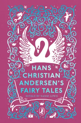 Basmele lui Hans Christian Andersen - repovestite de Naomi Lewis - Hans Christian Andersen's Fairy Tales - Retold by Naomi Lewis