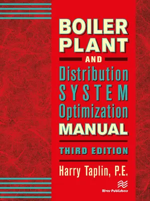 Manual de optimizare a instalației de cazane și a sistemului de distribuție, ediția a treia - Boiler Plant and Distribution System Optimization Manual, Third Edition