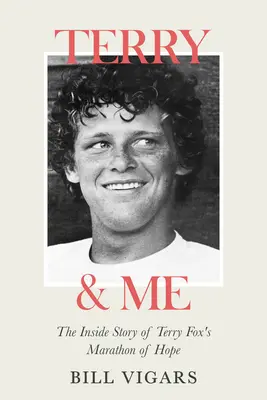 Terry & Me: Povestea interioară a maratonului speranței al lui Terry Fox - Terry & Me: The Inside Story of Terry Fox's Marathon of Hope