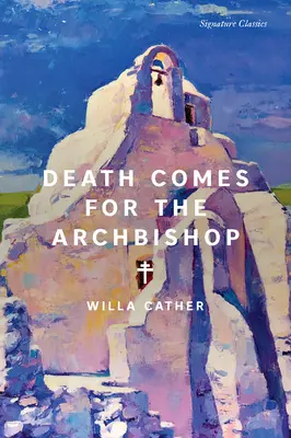 Moartea vine pentru arhiepiscop - Death Comes for the Archbishop
