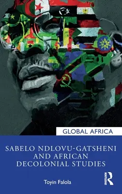 Sabelo Ndlovu-Gatsheni și studiile decoloniale africane - Sabelo Ndlovu-Gatsheni and African Decolonial Studies