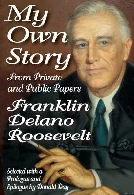 Povestea mea: Din documente private și publice - My Own Story: From Private and Public Papers
