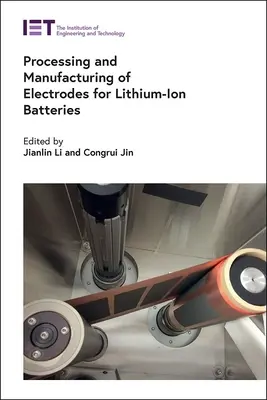 Prelucrarea și fabricarea electrozilor pentru bateriile litiu-ion - Processing and Manufacturing of Electrodes for Lithium-Ion Batteries