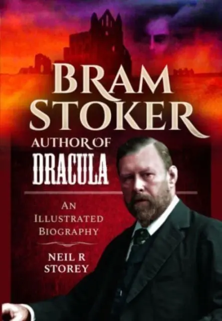 Bram Stoker: Autorul lui Dracula: O biografie ilustrată - Bram Stoker: Author of Dracula: An Illustrated Biography