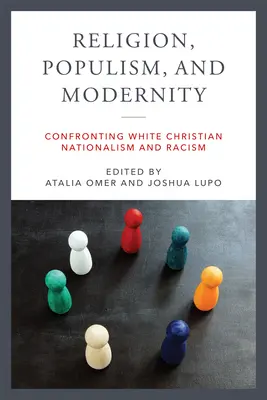 Religie, populism și modernitate: Confruntarea cu naționalismul și rasismul creștin alb - Religion, Populism, and Modernity: Confronting White Christian Nationalism and Racism