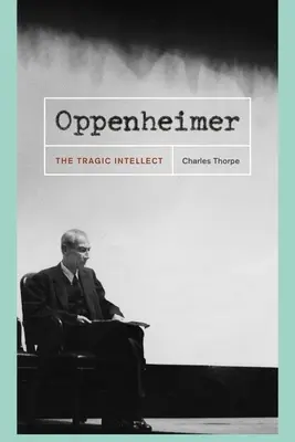 Oppenheimer: inteligența tragică - Oppenheimer: The Tragic Intellect