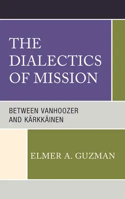 Dialectica misiunii: Între Vanhoozer și Krkkinen - The Dialectics of Mission: Between Vanhoozer and Krkkinen