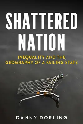 Shattered Nation: Inegalitatea și geografia unui stat falimentar - Shattered Nation: Inequality and the Geography of a Failing State