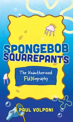 Spongebob Squarepants: Ografie amuzantă neautorizată - Spongebob Squarepants: The Unauthorized Fun-Ography