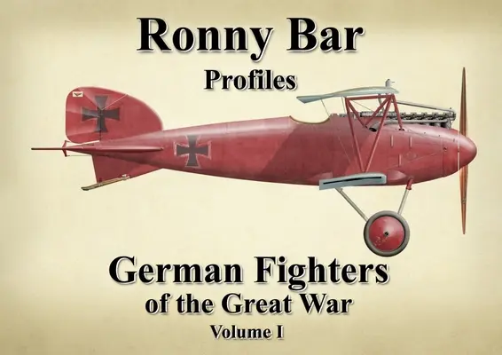 Profiluri Ronny Bar: Luptători germani din Marele Război Vol 1 - Ronny Bar Profiles: German Fighters of the Great War Vol 1