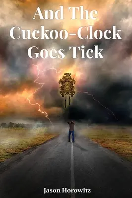 Și ceasul cucului face tic-tac - And the Cuckoo-Clock Goes Tick