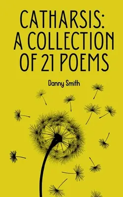Catharsis: O colecție de 21 de poezii - Catharsis: A collection of 21 poems