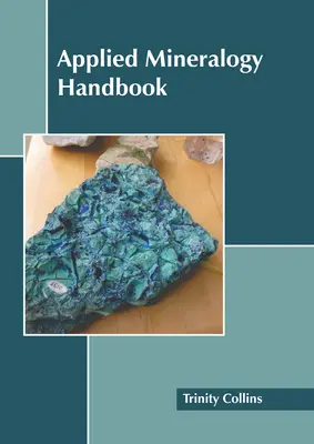 Manual de mineralogie aplicată - Applied Mineralogy Handbook