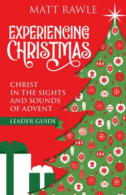 Ghidul liderului Experiencing Christmas: Christ in the Sights and Sounds of Advent - Experiencing Christmas Leader Guide: Christ in the Sights and Sounds of Advent