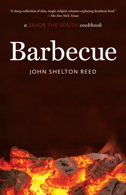 Grătar: O carte de bucate Savor the South - Barbecue: A Savor the South Cookbook