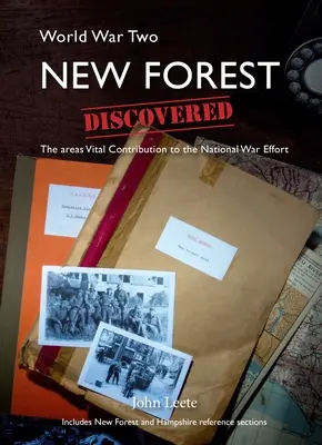 WW2 New Forest Discovered - Contribuția vitală a zonei la efortul național de război - WW2 New Forest Discovered - The Areas Vital Contribution to the National War Effort