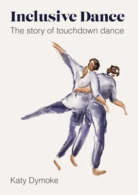 Dansul incluziv: Povestea dansului Touchdown - Inclusive Dance: The Story of Touchdown Dance