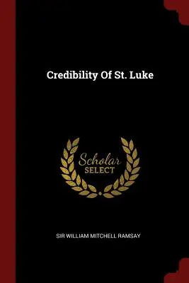 Credibilitatea Sfântului Luca - Credibility Of St. Luke