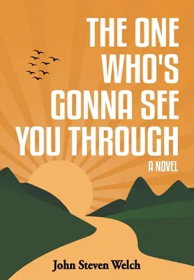 Cel care te va ajuta să treci peste asta - The One Who's Gonna See You Through
