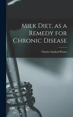 Dieta laptelui, ca remediu pentru bolile cronice - Milk Diet, as a Remedy for Chronic Disease