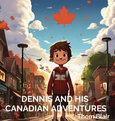 Dennis și aventurile sale canadiene - Dennis and His Canadian Adventures