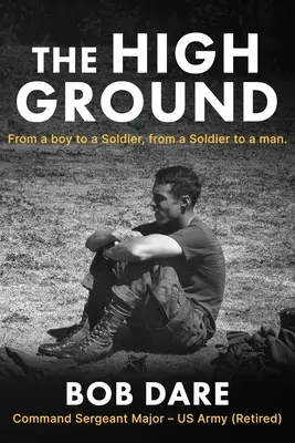The High Ground: De la băiat la soldat, de la soldat la om - The High Ground: From a boy to Soldier, from a Soldier to a man