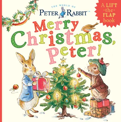 Crăciun Fericit, Peter! O carte cu clape de ridicat - Merry Christmas, Peter!: A Lift-The-Flap Book