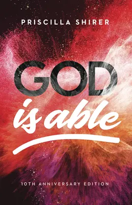 Dumnezeu este capabil, ediția a 10-a aniversară - God Is Able, 10th Anniversary Edition