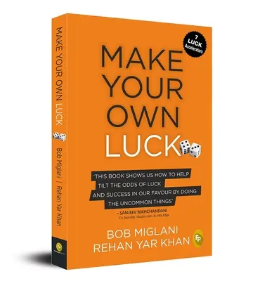 Make Your Own Luck: Cum să vă creșteți șansele de succes în vânzări, start-up-uri, cariera corporativă și în viață - Make Your Own Luck: How to Increase Your Odds of Success in Sales, Startups, Corporate Career and Life