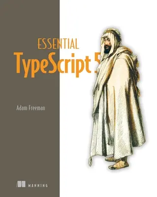 Essential Typescript 5, ediția a treia - Essential Typescript 5, Third Edition