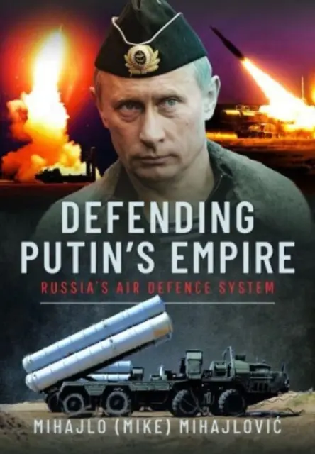 Apărarea imperiului lui Putin: Sistemul de apărare aeriană al Rusiei - Defending Putin's Empire: Russia's Air Defence System